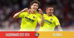 La Ligan kausiennakko 2023-24 – Villarreal: Quiqué Setiénin kyvyt mitataan toden teolla – joukkue heikentynyt merkittävästi LaLiiga kausiennakko_Villarreal